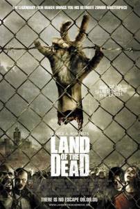   - Land of the Dead - (2005)
